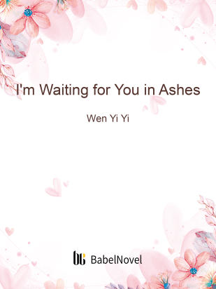 I'm Waiting for You in Ashes